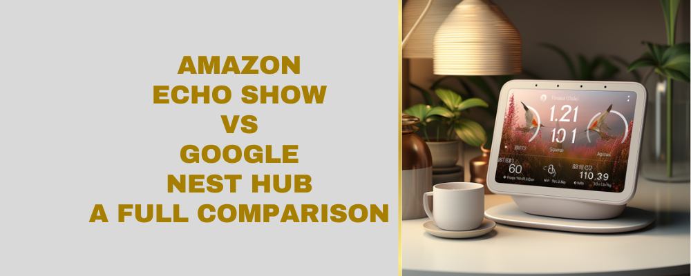amazon echo show vs google nest hub
