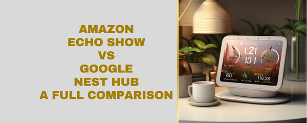 Amazon Echo Show vs Google Nest Hub Differences You CAN'T IGNORE ...