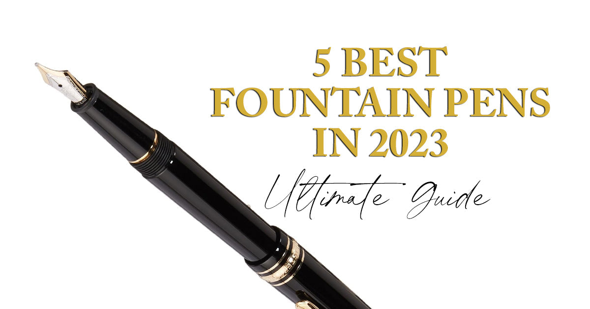 The 5 Best Fountain Pens (2023 Review) - This Old House