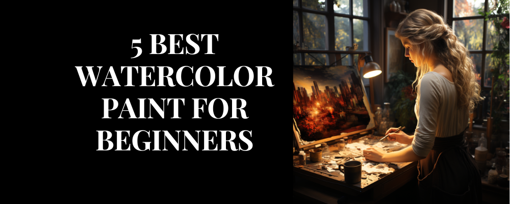 ULTIMATE GUIDE] 5 BEST Watercolor Paint for Beginners - Modern
